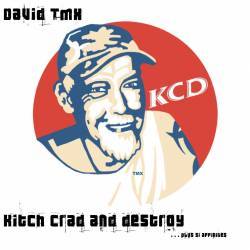 David TMX : Kitch Crad and Destroy... Plus Si Affinités